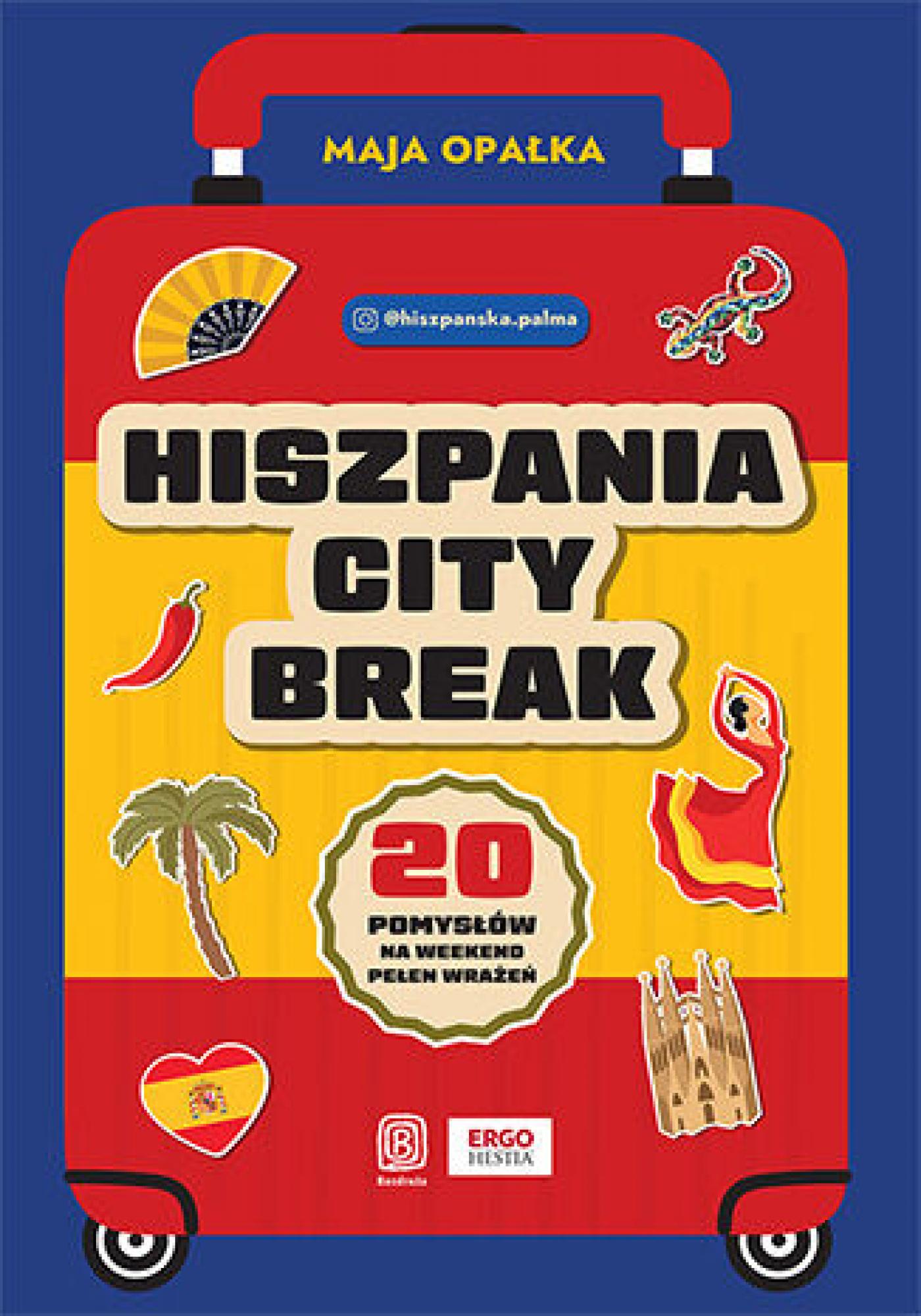 Hiszpania city break. 20 pomysłów na weekend pełen wrażeń — okładka e-booka