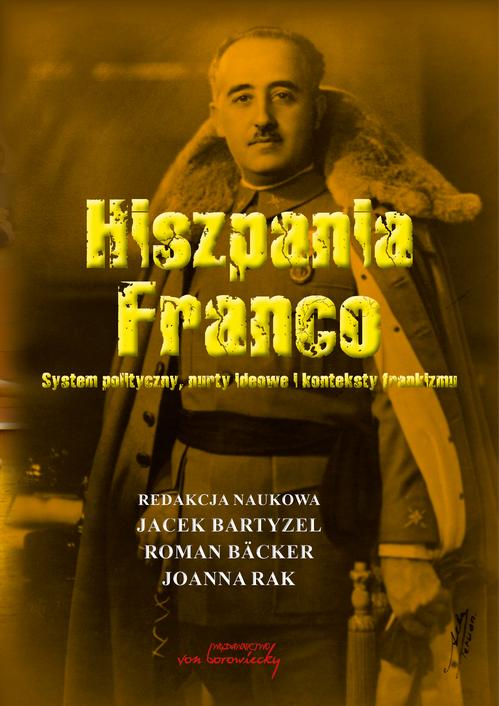 Hiszpania Franco. System polityczny, nurty ideowe i konteksty frankizmu — okładka e-booka