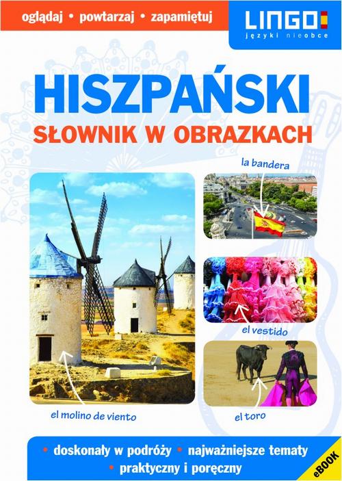 Tytuł: Hiszpański Słownik w obrazkach
Autor: Praca zbiorowa
Wydawnictwo: Lingo
Formaty: PDF