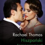 Tytuł: Hiszpański temperament
Autor: Rachael Thomas
Wydawnictwo: Harlequin
Formaty: MOBI, EPUB