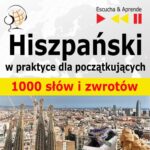 Tytuł: Hiszpanski w praktyce "1000 podstawowych słów i zwrotów"
Autor: Dorota Guzik
Wydawnictwo: DIM
Formaty: MP3