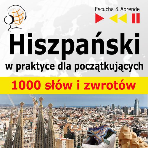 Tytuł: Hiszpanski w praktyce "1000 podstawowych słów i zwrotów"
Autor: Dorota Guzik
Wydawnictwo: DIM
Formaty: MP3