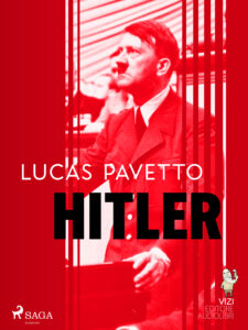 Tytuł: Hitler
Autor: Lucas Hugo Pavetto
Wydawnictwo: SAGA Egmont
Formaty: EPUB, MOBI