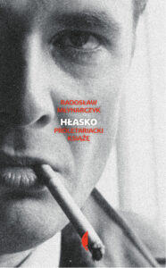Tytuł: Hłasko. Proletariacki książę
Autor: Radosław Młynarczyk
Wydawnictwo: Wydawnictwo Czarne
Formaty: EPUB, MOBI
