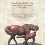 Hodowla koni arabskich w Polsce Klacze stadne i ich przychówek 1992-2006 — okładka e-booka