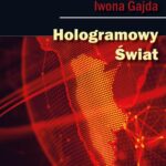 Tytuł: Hologramowy Świat. Planeta Ziemia i Człowiek
Autor: Iwona Gajda
Wydawnictwo: BPC Group Poland
Formaty: PDF, MOBI, EPUB