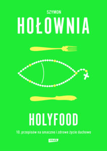 Tytuł: Holyfood, czyli 10 przepisów na smaczne i zdrowe życie duchowe
Autor: Szymon Hołownia
Wydawnictwo: Znak
Formaty: EPUB, MOBI