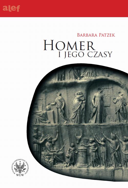 Tytuł: Homer i jego czasy
Autor: Barbara Patzek
Wydawnictwo: Wydawnictwa Uniwersytetu Warszawskiego
Formaty: PDF