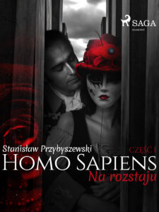 Tytuł: Homo sapiens 1: Na rozstaju
Autor: Stanisław Przybyszewski
Wydawnictwo: SAGA Egmont
Formaty: EPUB, MOBI