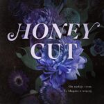 Tytuł: Honey Cut. Lyonesse. Tom 2
Autor: Sierra Simone
Wydawnictwo: Papierowe Serca
Formaty: EPUB, MOBI