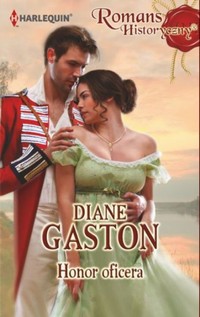 Tytuł: Honor oficera
Autor: Diane Gaston
Wydawnictwo: Harlequin
Formaty: EPUB, MOBI