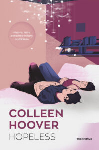Tytuł: Hopeless
Autor: Colleen Hoover
Wydawnictwo: Wydawnictwo Otwarte
Formaty: EPUB, MOBI