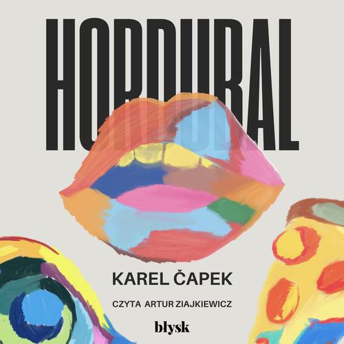 Tytuł: Hordubal
Autor: Karel Čapek
Wydawnictwo: Wydawnictwo Błysk
Formaty: MP3