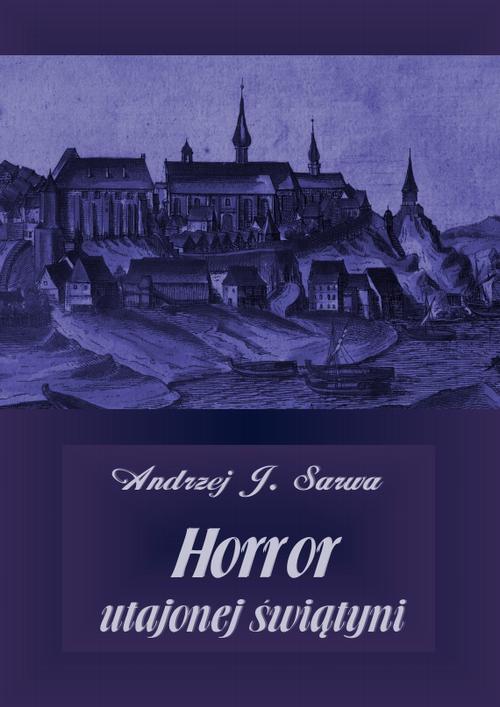 Tytuł: Horror utajonej świątyni
Autor: Andrzej Juliusz Sarwa
Wydawnictwo: Armoryka
Formaty: MP3
