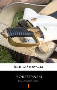 Tytuł: Horsztyński
Autor: Juliusz Słowacki
Wydawnictwo: KtoCzyta.pl
Formaty: EPUB, MOBI