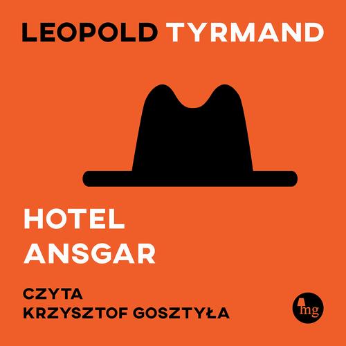 Tytuł: Hotel Ansgar
Autor: Leopold Tyrmand
Wydawnictwo: MG
Formaty: MP3