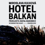 Tytuł: Hotel Balkan
Autor: Miroslava Kuľková
Wydawnictwo: Ha!art
Formaty: EPUB, MOBI