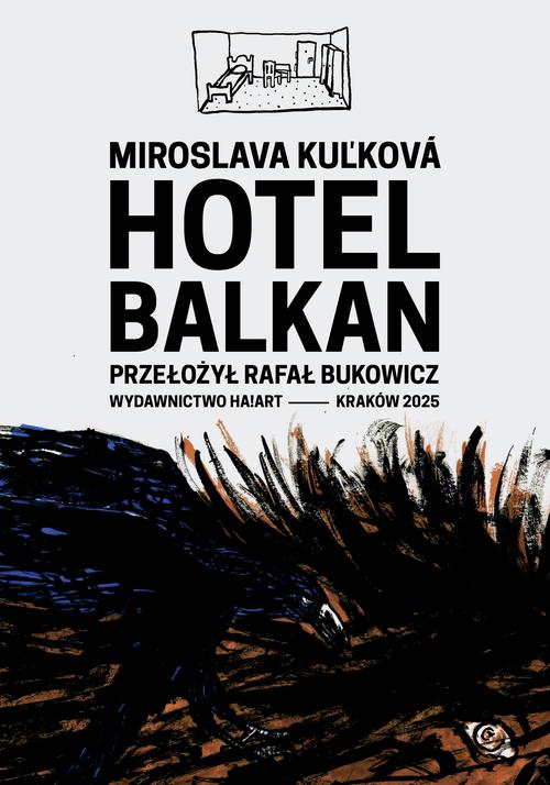 Tytuł: Hotel Balkan
Autor: Miroslava Kuľková
Wydawnictwo: Ha!art
Formaty: EPUB, MOBI