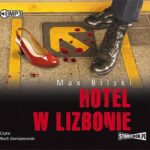 Tytuł: Hotel w Lizbonie
Autor: Max Bilski
Wydawnictwo: Storybox
Formaty: MP3
