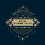 Tytuł: Hotel Wielkie Prusy
Autor: Bohdan Kołomijczuk
Wydawnictwo: Anagram
Formaty: MOBI, EPUB, PDF