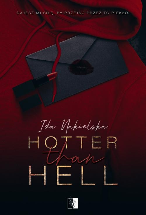 Tytuł: Hotter Than Hell
Autor: Ida Nakielska
Wydawnictwo: NieZwykłe
Formaty: MOBI, EPUB
