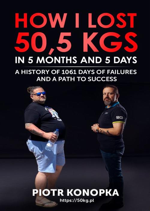 How I lost 50,5 kgs in 5 month and 5 days. A history of 1061 days of failures and a path to success. — okładka e-booka