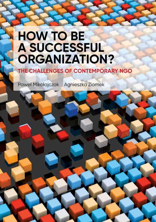 HOW TO BE A SUCCESSFUL ORGANIZATION? THE CHALLENGES OF CONTEMPORARY NGO — okładka e-booka