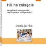 HR na zakręcie. Zarządzanie przez pomiar czy aktywacja kreatywności? — okładka e-booka