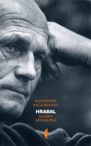 Tytuł: Hrabal. Słodka apokalipsa
Autor: Aleksander Kaczorowski
Wydawnictwo: Wydawnictwo Czarne
Formaty: EPUB, MOBI