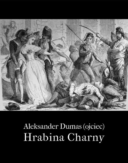 Tytuł: Hrabina de Charny
Autor: Aleksander Dumas (ojciec)
Wydawnictwo: Armoryka
Formaty: EPUB, MOBI