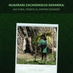 Tytuł: Huaorani zachodniego skrawka: kultura, tradycje, współczesność
Autor: Aleksandra Wierucka
Wydawnictwo: Wydawnictwo Uniwersytetu Gdańskiego
Formaty: PDF