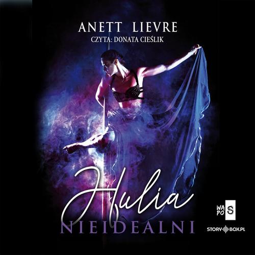 Tytuł: Hulia. Nieidealni
Autor: Anett Lievre
Wydawnictwo: Storybox
Formaty: MP3