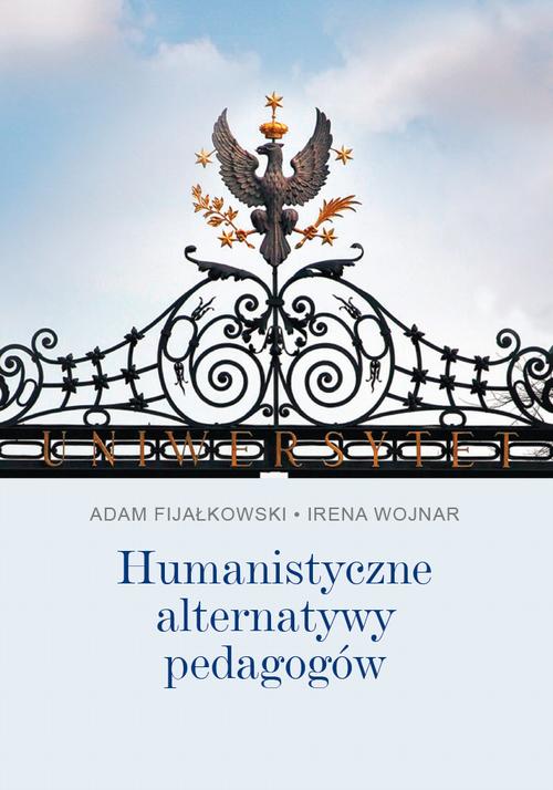Tytuł: Humanistyczne alternatywy pedagogów
Autor: Adam Fijałkowski, Irena Wojnar
Wydawnictwo: Wydawnictwa Uniwersytetu Warszawskiego
Formaty: MOBI, EPUB, PDF
