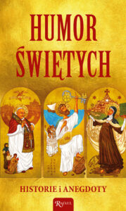 Tytuł: Humor świętych. Historie i anegdoty
Autor: Henryk Bejda
Wydawnictwo: Rafael
Formaty: EPUB, PDF, MOBI