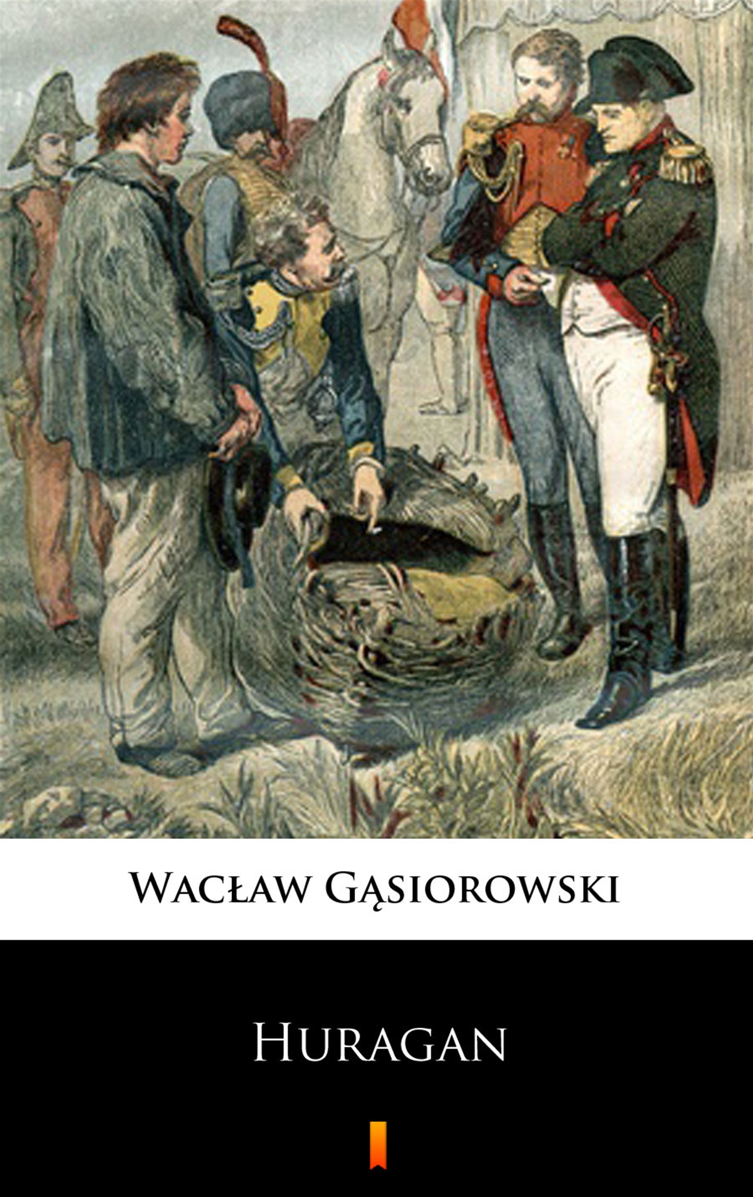 Tytuł: Huragan
Autor: Wacław Gąsiorowski
Wydawnictwo: KtoCzyta.pl
Formaty: EPUB, MOBI