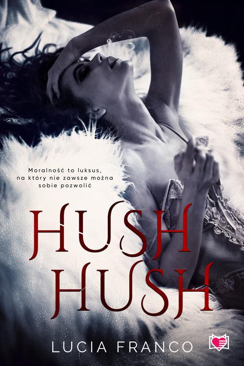 Tytuł: Hush hush
Autor: Lucia Franco
Wydawnictwo: Niegrzeczne książki
Formaty: MOBI, EPUB