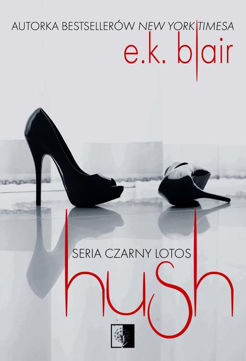 Tytuł: Hush
Autor: E.K. Blair
Wydawnictwo: NieZwykłe
Formaty: MOBI, EPUB