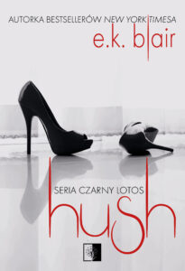 Tytuł: Hush
Autor: E.K. Blair
Wydawnictwo: Wydawnictwo NieZwykłe
Formaty: EPUB, MOBI
