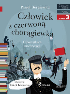 Tytuł: I am reading - Czytam sobie. Człowiek z czerwoną chorągiewką
Autor: Paweł Beręsewicz
Wydawnictwo: SAGA Egmont
Formaty: EPUB, MOBI
