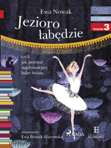Tytuł: I am reading - Czytam sobie. Jezioro łabędzie
Autor: Ewa Nowak
Wydawnictwo: SAGA Egmont
Formaty: EPUB, MOBI