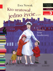 Tytuł: I am reading - Czytam sobie. Kto uratował jedno życie - Historia Ireny Sendlerowej
Autor: Ewa Nowak
Wydawnictwo: SAGA Egmont
Formaty: EPUB, MOBI