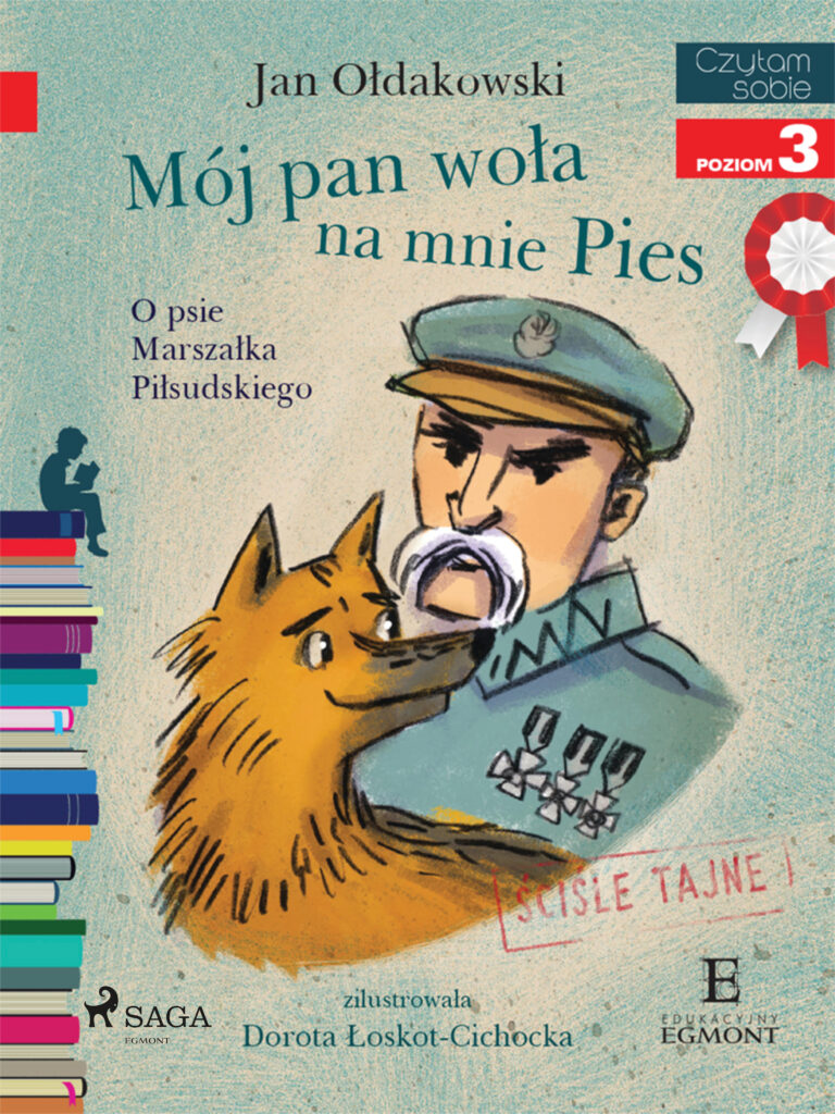 I am reading - Czytam sobie. Mój Pan woła na mnie Pies - O psie Marszałka Piłsudskiego — okładka