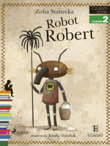 Tytuł: I am reading - Czytam sobie. Robot Robert
Autor: Zofia Stanecka
Wydawnictwo: SAGA Egmont
Formaty: EPUB, MOBI
