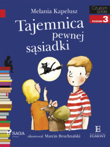 Tytuł: I am reading - Czytam sobie. Tajemnica pewnej sąsiadki
Autor: Melania Kapelusz
Wydawnictwo: SAGA Egmont
Formaty: EPUB, MOBI
