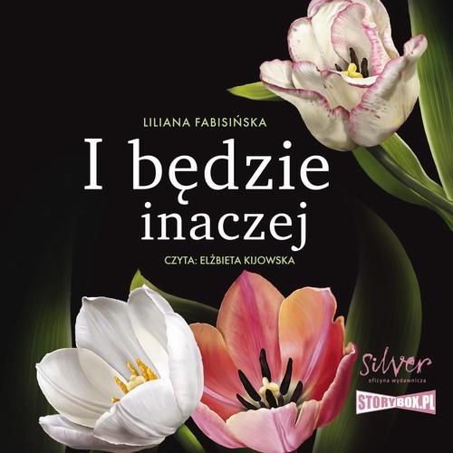 Tytuł: I będzie inaczej
Autor: Liliana Fabisińska
Wydawnictwo: Storybox
Formaty: MP3