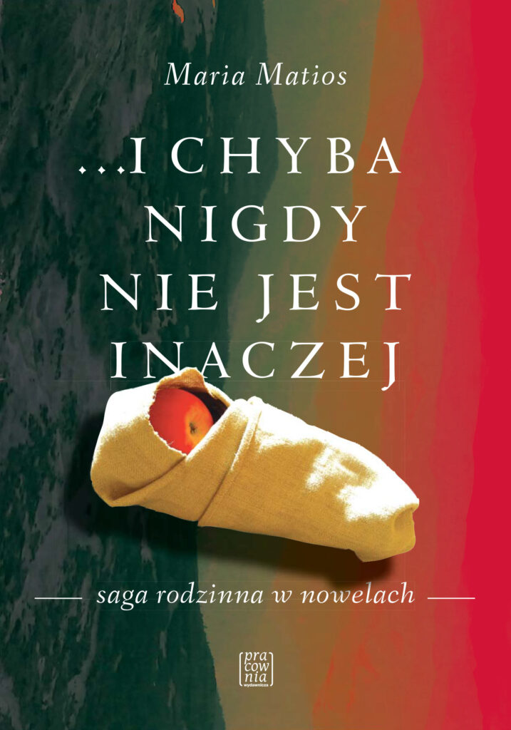 Tytuł: … i chyba nigdy nie jest inaczej
Autor: Maria Matios
Wydawnictwo: Pracownia Wydawnicza Andrzej Zabrowarny
Formaty: EPUB, MOBI