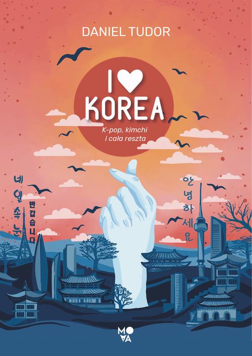 Tytuł: I love Korea
Autor: Daniel Tudor
Wydawnictwo: Mova
Formaty: EPUB, MOBI
