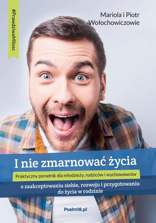 Tytuł: I NIE ZMARNOWAĆ ŻYCIA – o zaakceptowaniu siebie, rozwoju i przygotowaniu do życia w rodzinie
Autor: Mariola Wołochowicz, Piotr Wołochowicz
Wydawnictwo: Psalm18.pl
Formaty: MOBI, EPUB