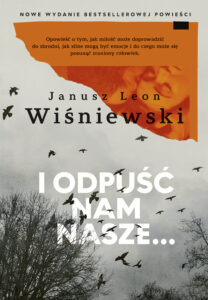 Tytuł: I odpuść nam nasze…
Autor: Janusz Leon Wiśniewski
Wydawnictwo: Literanova
Formaty: EPUB, MOBI