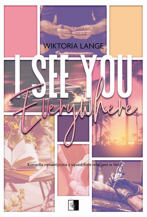 Tytuł: I See You Everywhere
Autor: Wiktoria Lange
Wydawnictwo: NieZwykłe
Formaty: EPUB, MOBI